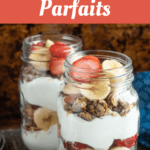 Strawberry Banana Granola Parfaits