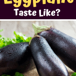 What Does Eggplant Taste Like