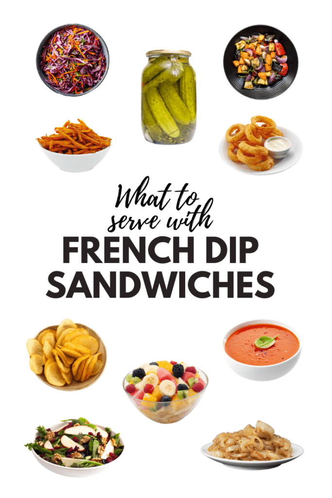 What to Serve with French Dip Sandwiches