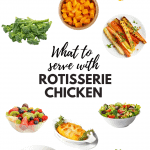 What to Serve with Rotisserie Chicken