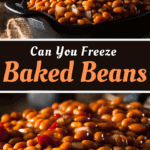 Can You Freeze Baked Beans?