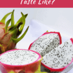 What Does Dragon Fruit Taste Like?