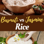 Basmati Rice Versus Jasmine Rice
