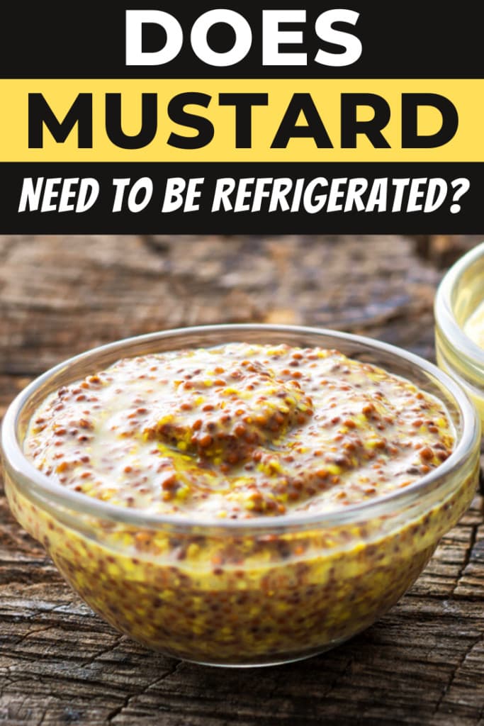 Does Mustard Need To Be Refrigerated