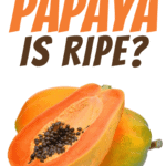 How To Tell If A Papaya Is Ripe