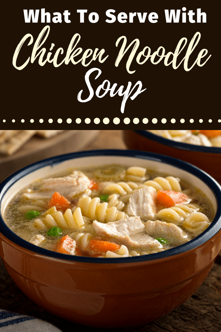 What To Serve With Chicken Noodle Soup