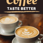 How To Make Coffee Taste Better