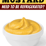 Does Mustard Need To Be Refrigerated