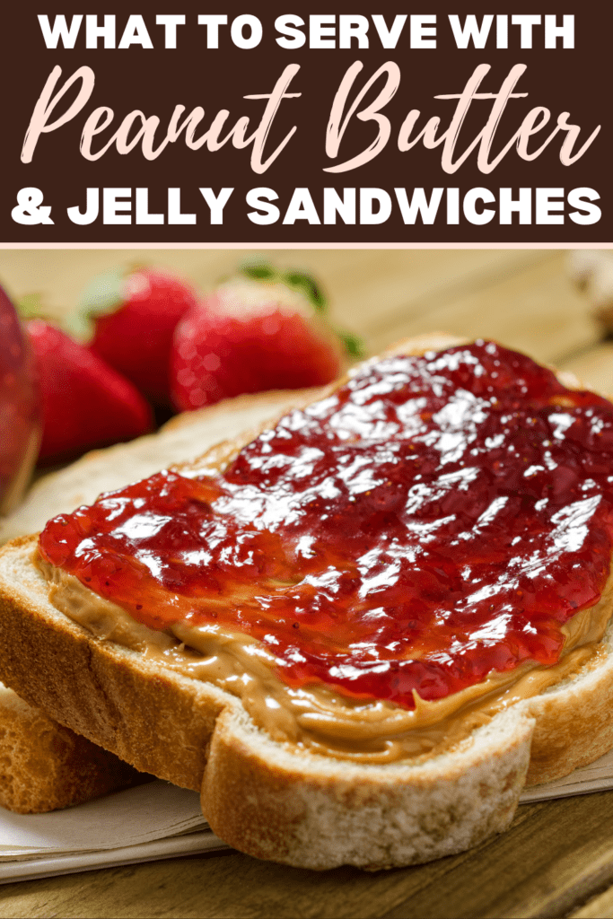 What to Serve with Peanut Butter and Jelly Sandwiches