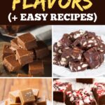 25 Fudge Flavors ( + Easy Recipes)