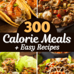 300 Calorie Meals (+ Easy Recipes)