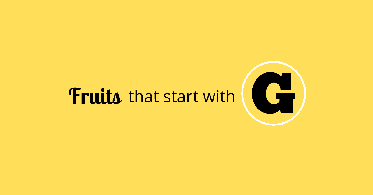 Fruits That Start with G