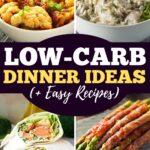 Low Carb Dinner Ideas (+ Easy Recipes)