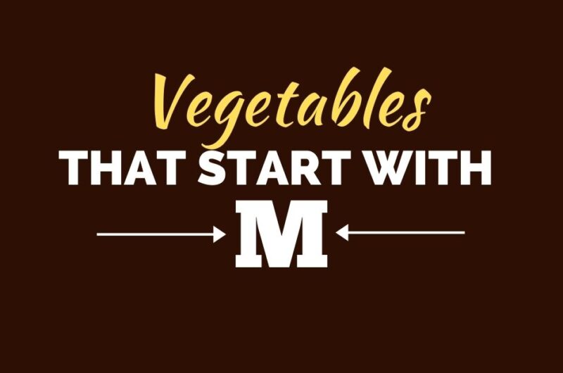 17 Vegetables That Start With M