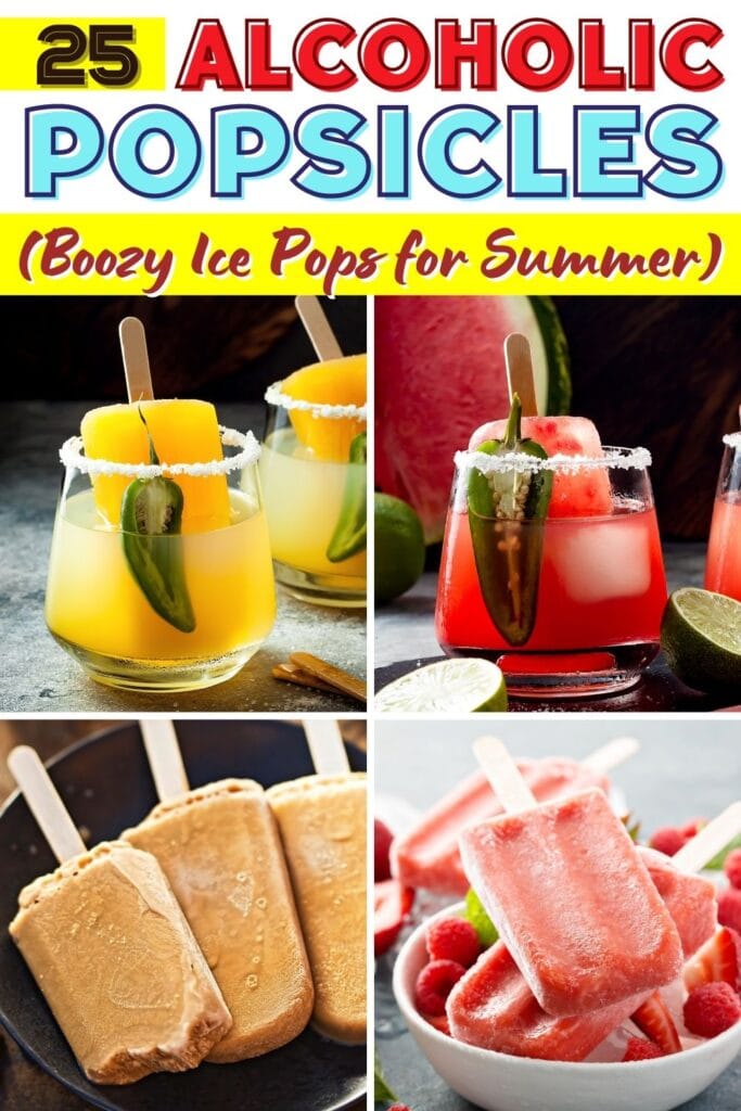 25 Alcoholic Popsicles (Boozy Ice Pops for Summer)