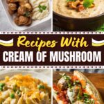 Recipes With Cream of Mushroom