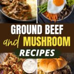 Ground Beef and Mushroom Recipes