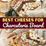 Best Cheeses for Charcuterie Board