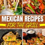 Mexican Recipes for the Grill