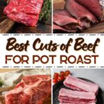 Best Cuts of Beef for Pot Roast