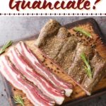 What is Guanciale?