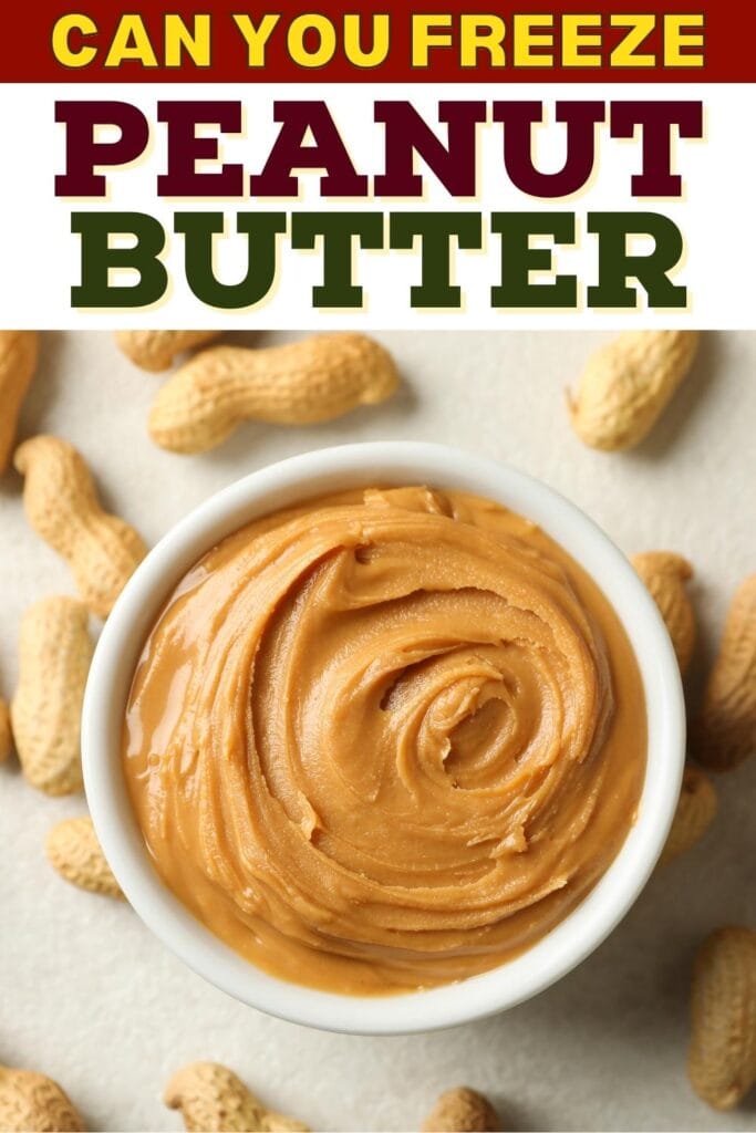 Can You Freeze Peanut Butter?