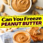 Can You Freeze Peanut Butter?