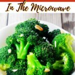 How to Steam Broccoli in the Microwave