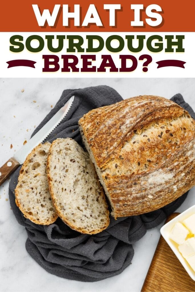 What Is Sourdough Bread?