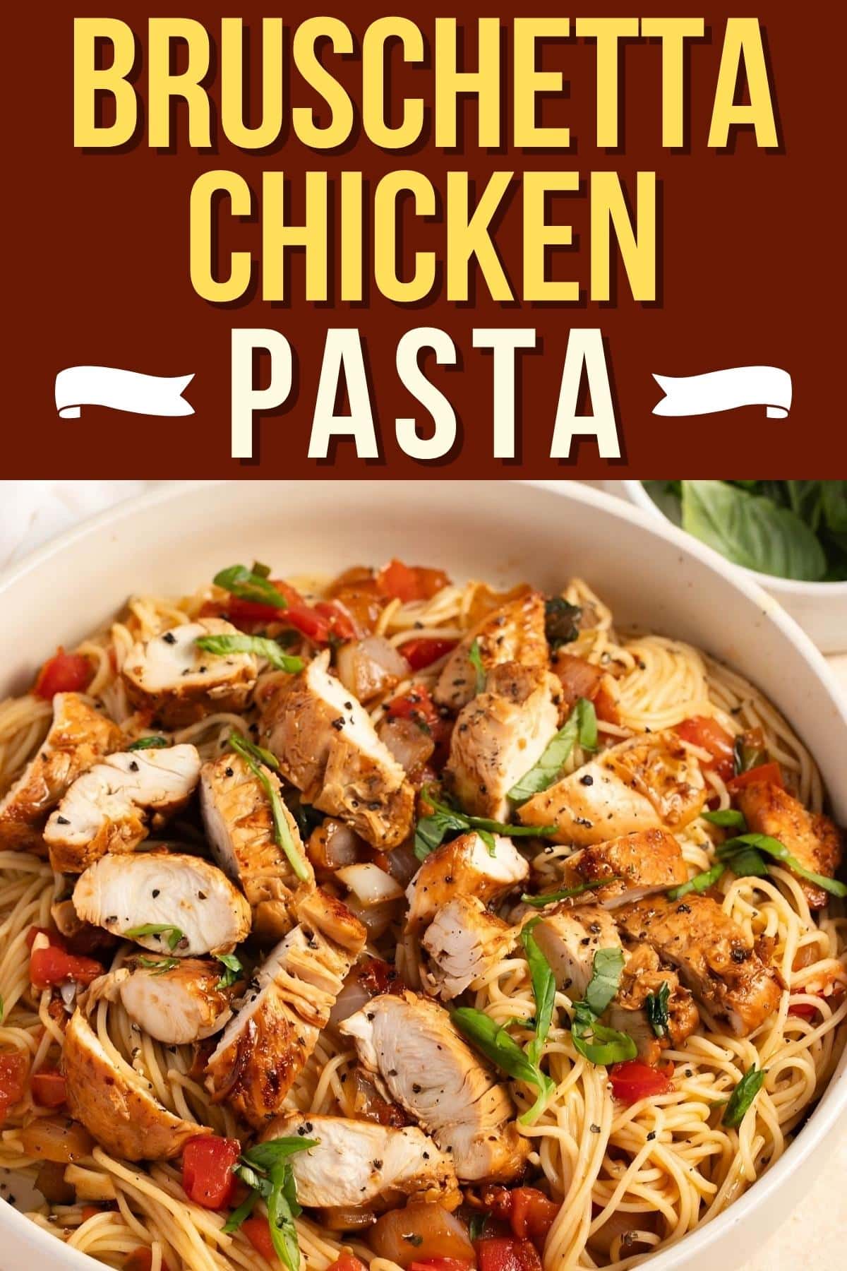 Bruschetta Chicken Pasta