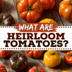 What Are Heirloom Tomatoes?