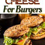 Best Cheese for Burgers