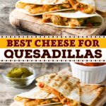 Best Cheese for Quesadillas