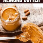 How to Make Almond Butter