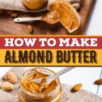 How to Make Almond Butter