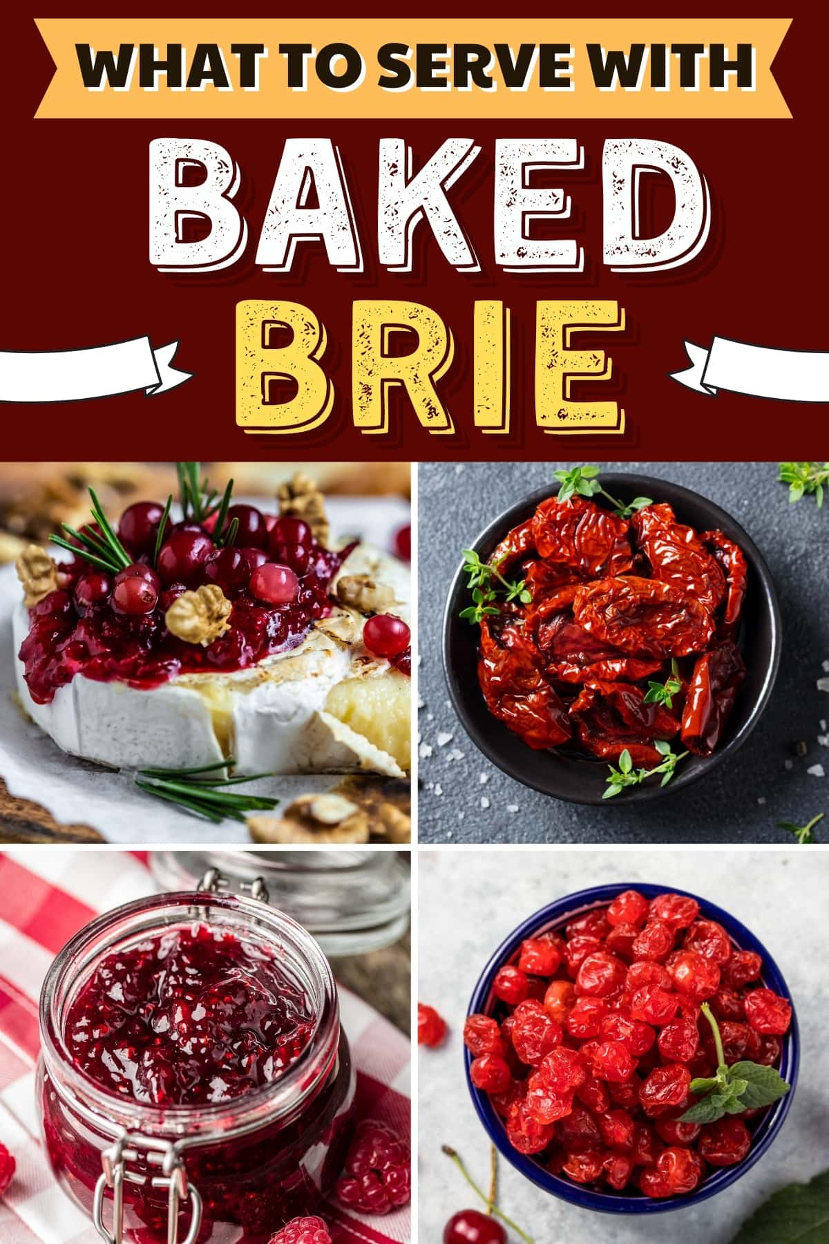 What to Serve with Baked Brie