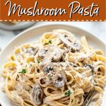 Creamy mushroom pasta.