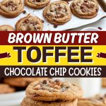 Brown Butter Toffee Chocolate Chip Cookies